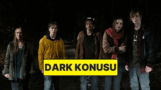 Dark Konusu Nedir? Dark Dizisi Oyuncuları ve Tüm Detaylar