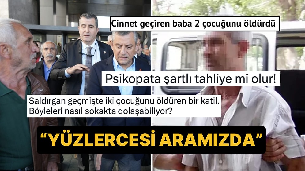 Özgür Özel'e Saldıran Kişinin Cinayetten Hüküm Giydiği Halde Serbest Bırakılmış Olması Tepkilerin Odağında