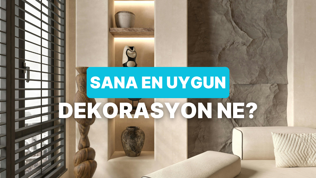 Kişiliğine En Uygun Dekorasyon Tarzını Test Et! - Onedio