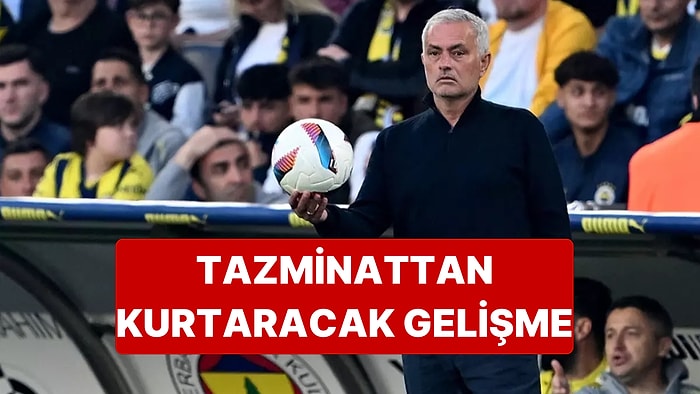 Jose Mourinho'ya Geldiği İddia Edilen Teklif Fenerbahçe'yi Tazminattan Kurtarabilir
