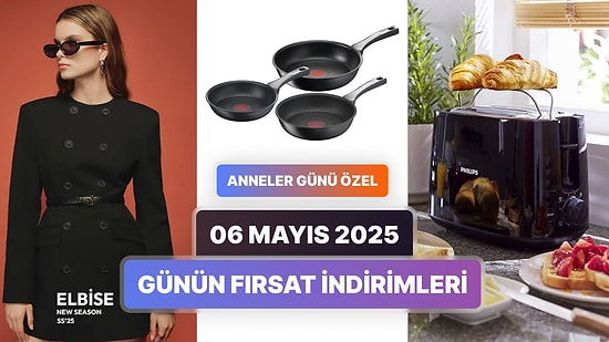 Günün Fırsat İndirimlerinde Hangi Markalar Var? 6 Mayıs 2025