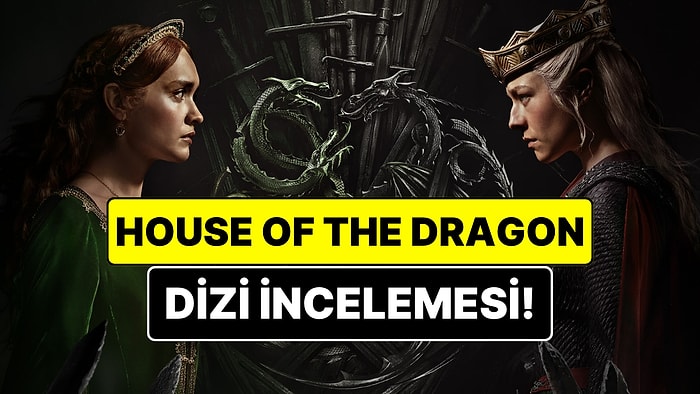 House Of The Dragon Konusu Nedir? House Of The Dragon Dizisi Oyuncuları ve Tüm Detaylar