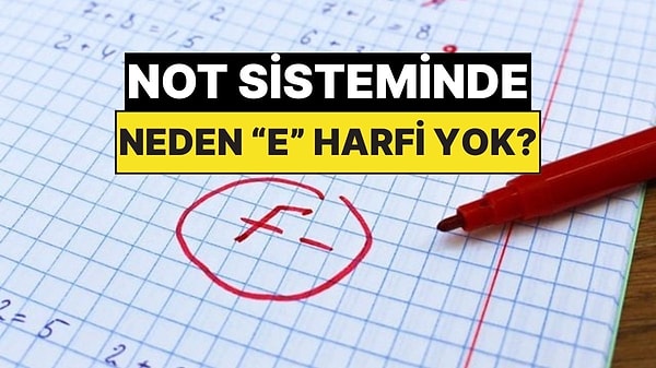 2. Üniversite Not Sisteminde A'dan D'ye Sıralanırken E Harfi Neden Atlanmış?