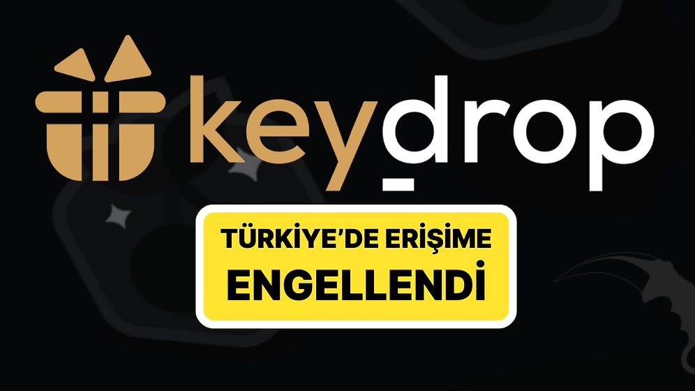 Oyun Görünümlü Kumar Platformu Olduğu İddia Edilmişti: Keydrop'a Bir Kez Daha Erişim Engeli Getirildi