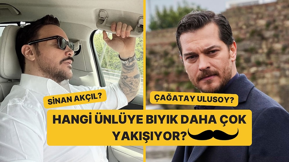 Anket: Bıyık En Çok Kime Yakışıyor?