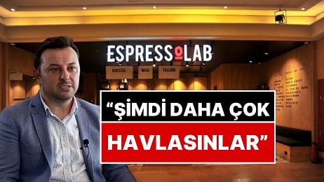 Önce Paylaştı, Sonra Sildi! Espressolab Şubeleri Sahibinden Boykot Yapanlara: “Şimdi Daha Çok Havlasınlar”