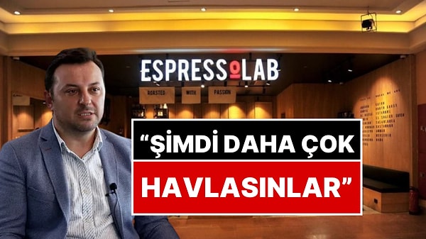 Önce Paylaştı, Sonra Sildi! Espressolab Şubeleri Sahibinden Boykot Yapanlara: “Şimdi Daha Çok Havlasınlar”