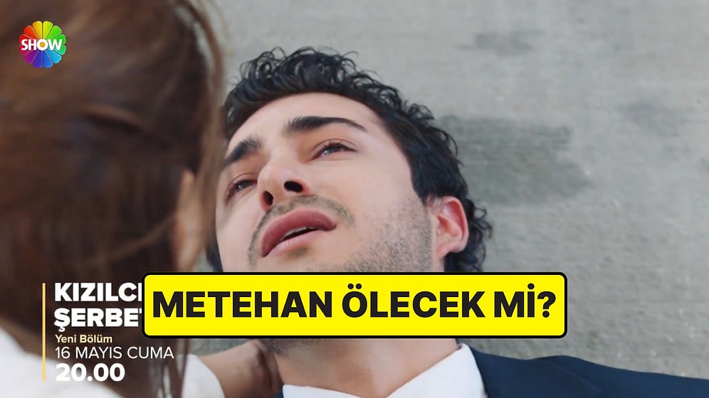 Kızılcık Şerbeti Metehan Ölüyor mu? Rahimcan Kapkap Kızılcık Şerbeti'nden Çıkıyor mu?