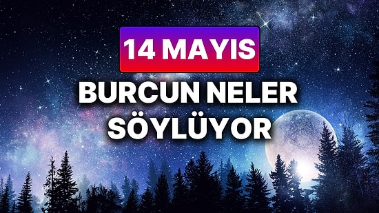 Günlük Burç Yorumuna Göre 14 Mayıs Çarşamba Günün Nasıl Geçecek?