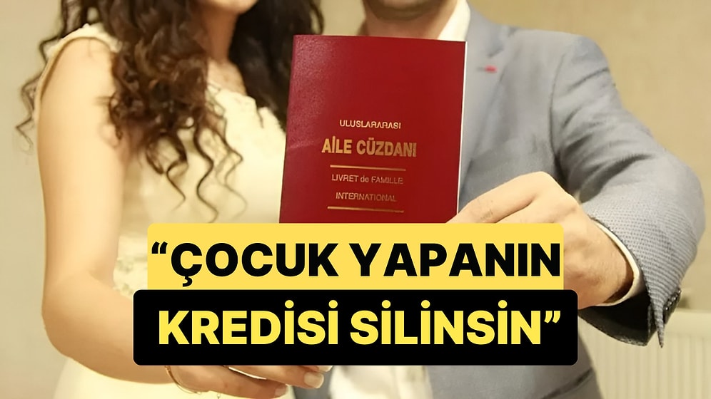 Memurluk Müjdesinden Sonra Şimdi de Çocuk Yapanın Kredisi Silinsin Teklifi