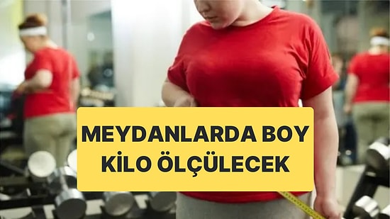 Sağlık Bakanlığı'ndan Vücut Kitle Endeksi İçin Çalışma Başlatıldı