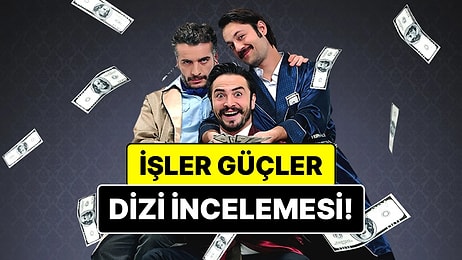 İşler Güçler Konusu Nedir? İşler Güçler Dizisi Oyuncuları ve Tüm Detaylar
