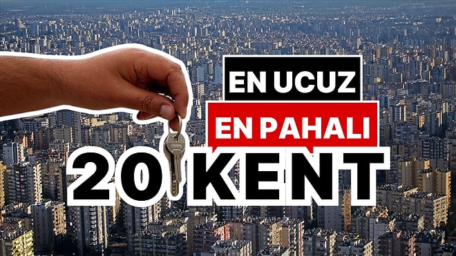 Şehir Şehir Kira Fiyatları: Türkiye’nin En Ucuz ve En Pahalı 20 Kenti