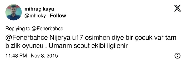 Mihraç Kaya isimli vatandaş ise Osimhen'i çok beğenmiş olacak ki Fenerbahçe'ye önermiş. Görseli