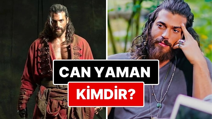Can Yaman Kimdir, Kaç Yaşında? Can Yaman'ın Önceki Mesleği Nedir? Can Yaman'ın Yer Aldığı Yapımlar Nelerdir?