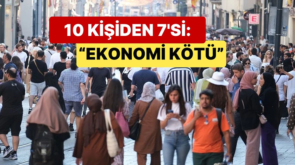 Yapılan Son Ankette Katılımcıların %70'i "Ekonomi Kötü" Dedi