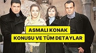 Asmalı Konak Konusu Nedir? Asmalı Konak Dizisi Oyuncuları ve Tüm Detaylar