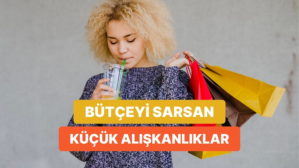 ‘Küçük Harcamalar’ Sandığınız Ama Bütçeyi Delip Geçen 12 Alışkanlık