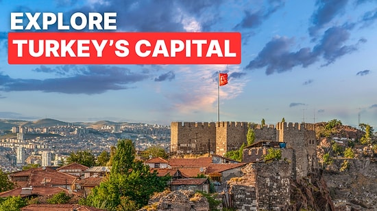 What Is the Capital of Turkey? Everything You Need to Know About Ankara
