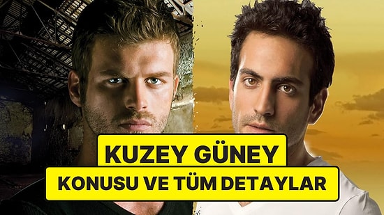 Kuzey Güney Konusu Nedir? Kuzey Güney Dizisi Oyuncuları ve Tüm Detaylar