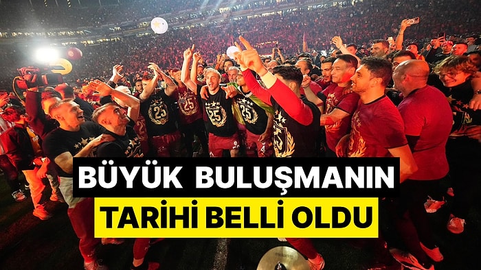Yenikapı'daki Kutlama Ne Zaman? Galatasaray'dan Duyuru