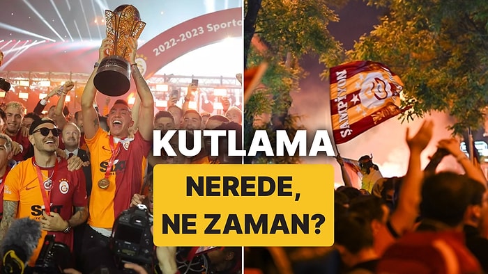Galatasaray 2025 Şampiyonluk Kutlaması Ne Zaman, Nerede? Galatasaray Kupa Töreni Detayları