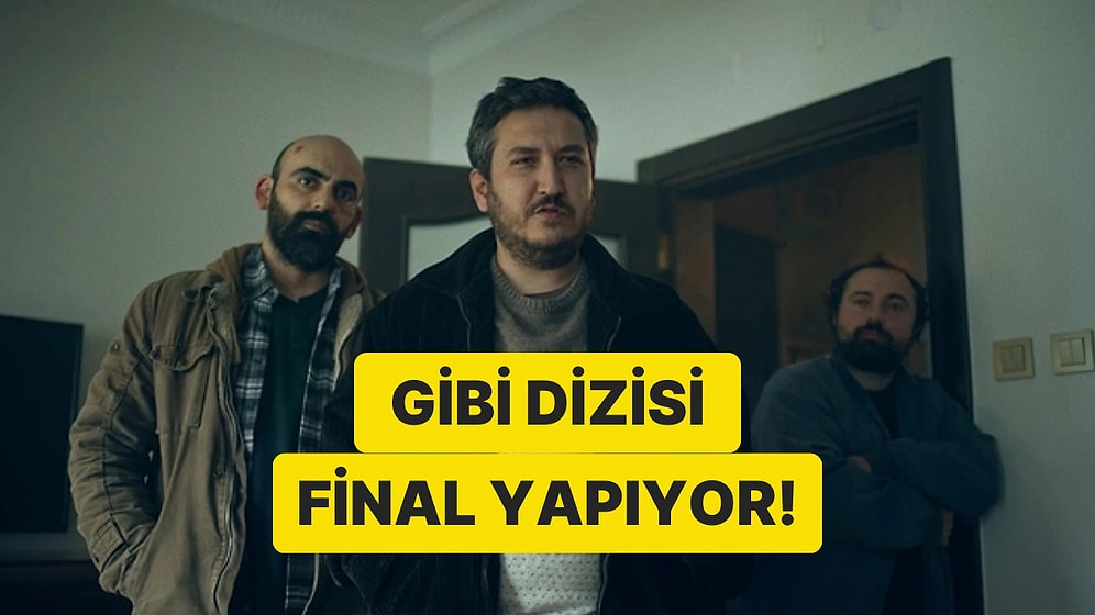 Hayranlarını Üzen Açıklama Geldi: Gibi Dizisi Final Yapıyor!