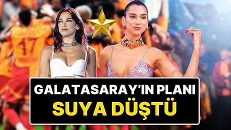 Dünyaca Ünlü Şarkıcı Dua Lipa, Galatasaray’ın Şampiyonluk Kutlamasına Gelmek İçin 3.5 Milyon Dolar İstedi