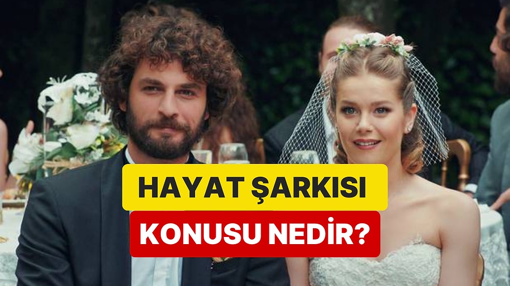 Hayat Şarkısı Dizisinin Konusu Nedir? Hayat Şarkısı Dizisi Oyuncuları ve Tüm Detaylar