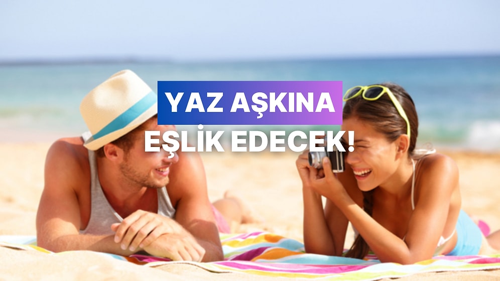 "Bu Yaz Aşık Oluruz Belki" Diyenlere Fon Müziği