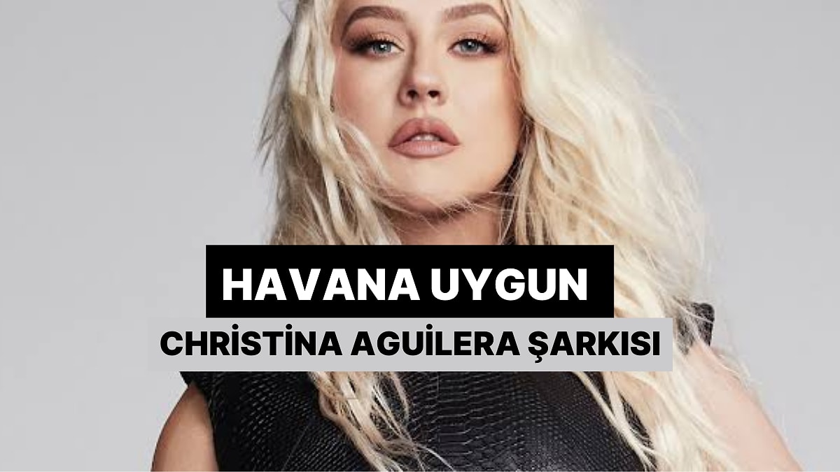 Hangi Christina Aguilera Şarkısının Havasını Taşıyorsun?