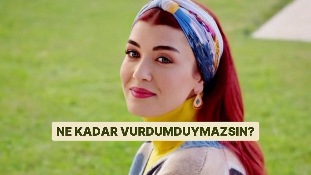 Ne Kadar Vurdumduymazsın?