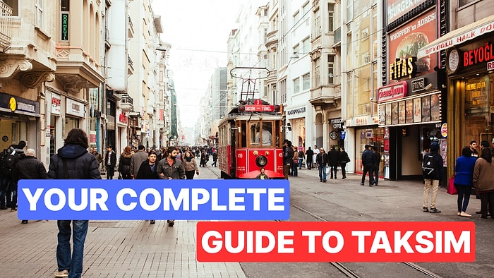 What to See in Taksim: Istanbul's Vibrant Heart Explored