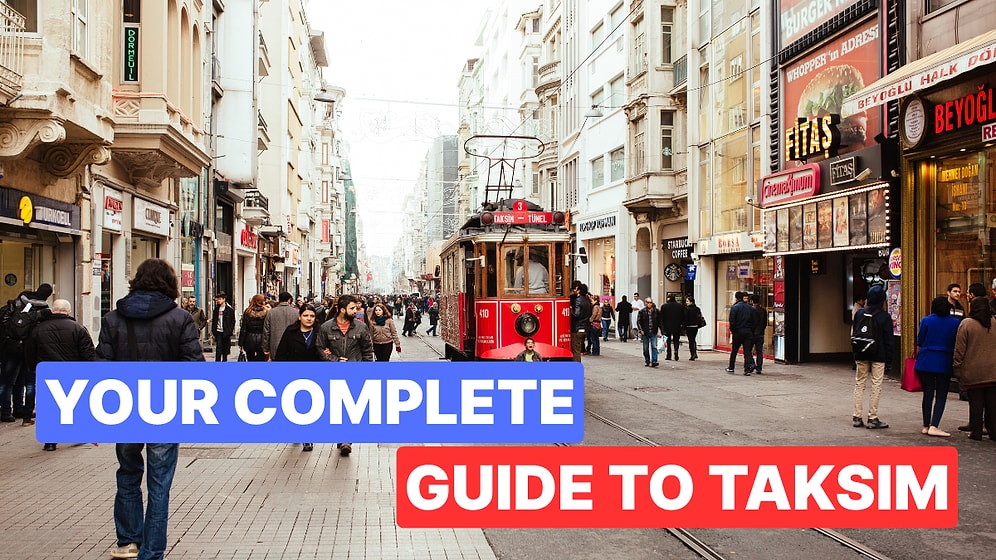 What to See in Taksim: Istanbul's Vibrant Heart Explored