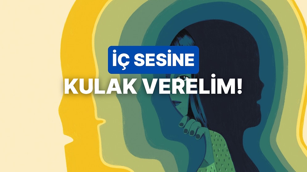 Bize Evdeki Halini Anlat, İç Sesini Analiz Edelim!