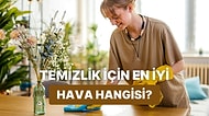 Hangi Havalarda Temizlik Yapılır, Hangi Havalarda Yapılmaz?