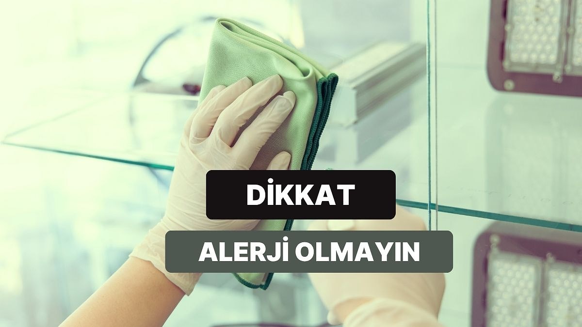 Temizlik Malzemelerindeki Alerjenleri Sizin İçin Derledik!