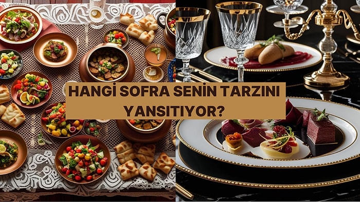 Yemek Zevkine Göre Hangi Sofra Senin Ruhunu Yansıtıyor?