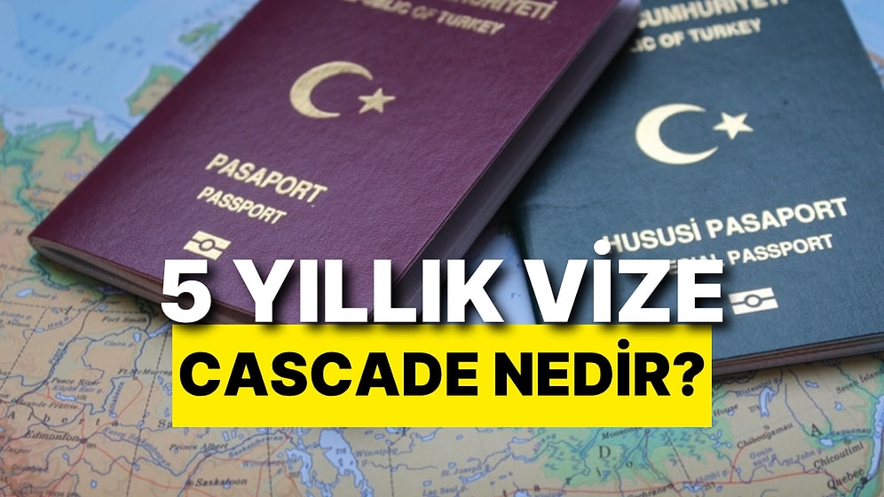 5 Yıllık Vize Almak Mümkün: Schengen Vizesinde ‘Cascade Kuralı’ Nedir?