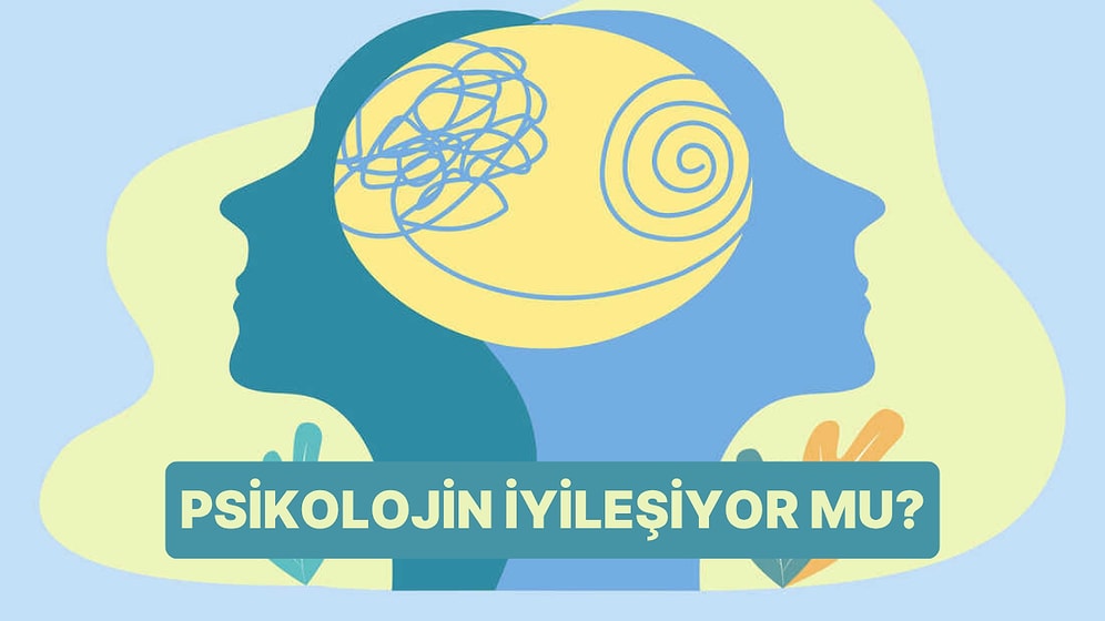 Bu Davranışlardan Yaptıklarına Göre Psikolojin İyileşiyor Demektir!