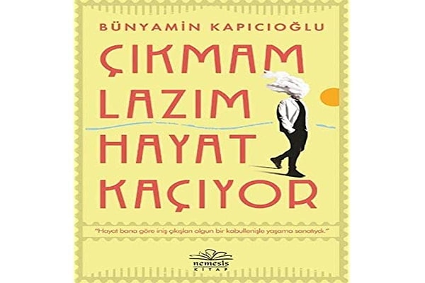 Çıkmam Lazım Hayat Kaçıyor - Bünyamin Kapıcıoğlu Görseli