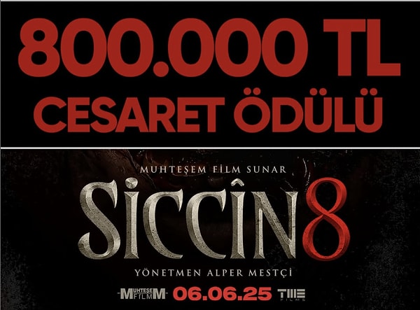 Filmin yapımcısı, Siccin 8'i sinemada izleyen bir kişiye 800.000 TL'lik cesaret ödülü verecek. Görseli