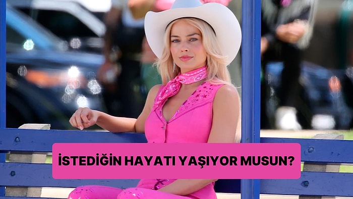 İstediğin Hayatı mı Yaşıyorsun?