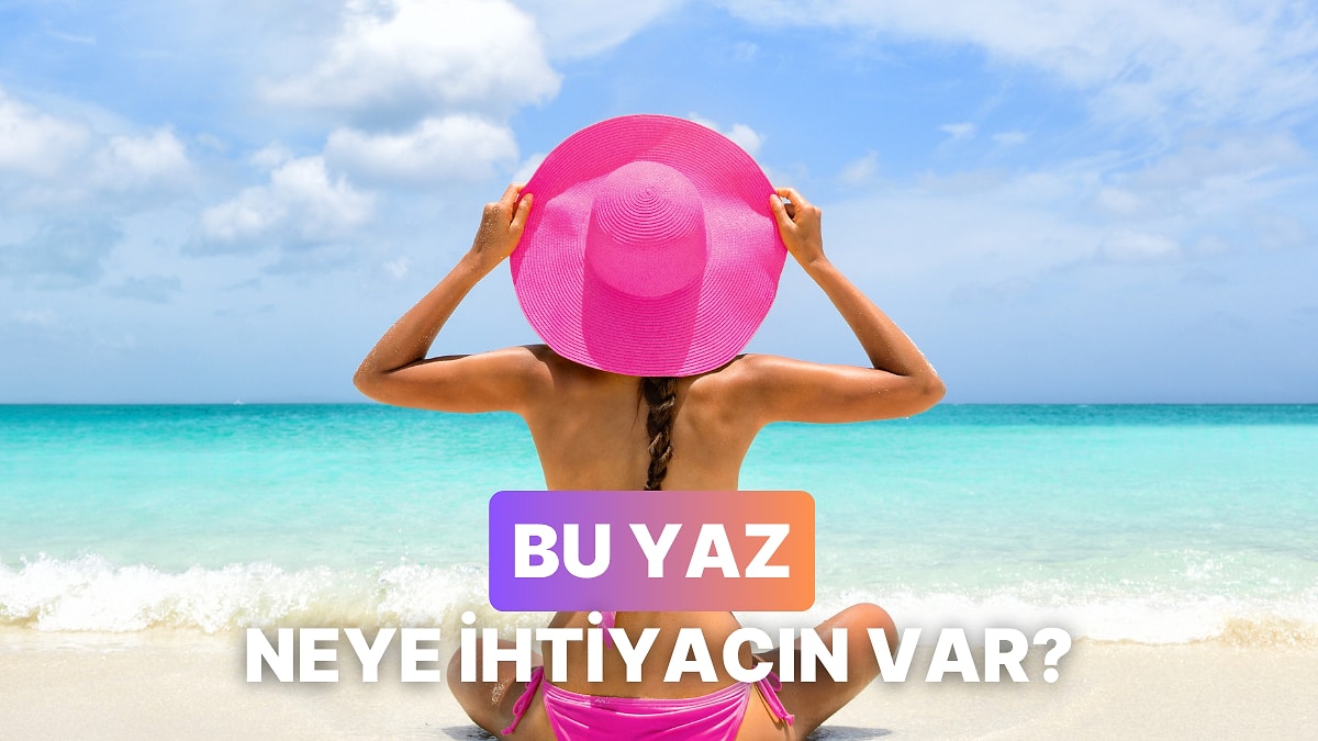 Yaz Aylarında En Çok İhtiyacın Olan Şeyi Söylüyoruz!