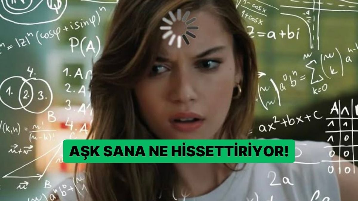 Aşk Sana Ne Hissettiriyor?