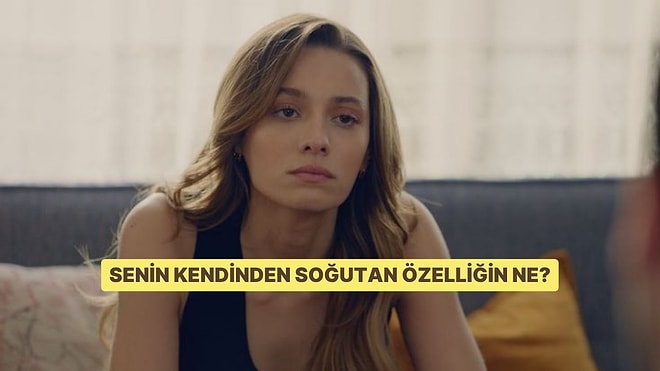 Senin Kendinden Soğutan Özelliğin Ne?