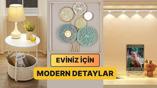 Modern Esintiler ve Küçük Dokunuşlarla Evinizin Süper Şık Olduğunu Düşündüren 11 Ürün