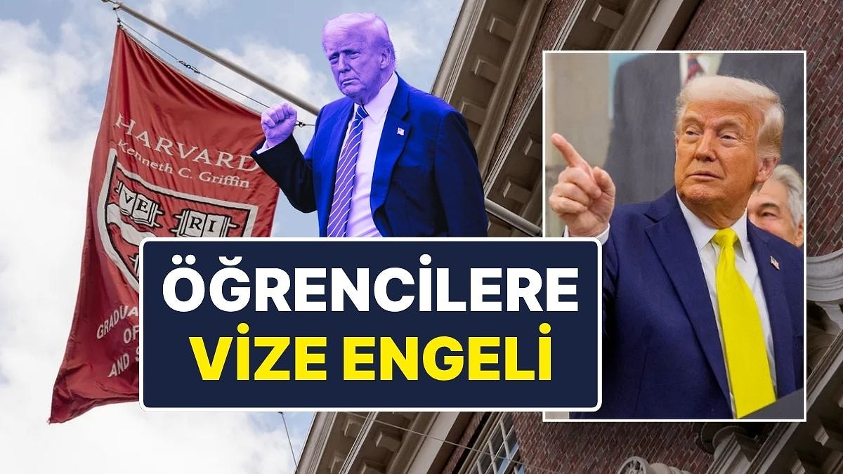 Donald Trump, Harvard&apos;a Gitmeyi Planlayan Yabancı Öğrencilerin ABD’ye Girişini Yasakladı