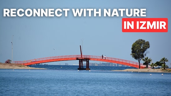 Nature and Parks in Izmir: Perfect for a Peaceful Day