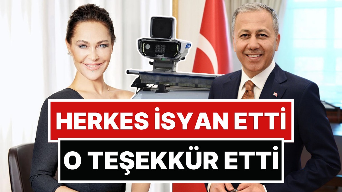 Bayram Tatilinde Vatandaşın Adım Başı Radar İsyanı Dinmezken Hülya Avşar Ali Yerlikaya&apos;ya Teşekkür Etti!